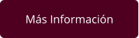 Más Información